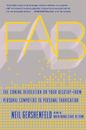 Fab: The Coming Revolution on Your Desktop--from Personal Computers to Personal 