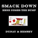 Smack Down, Here Comes the Bump [Explicit]