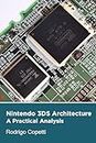Nintendo 3DS Architecture: New tech, old marketing (Architecture of Consoles: A practical analysis Book 22)
