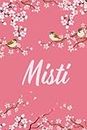Misti: Cute Personalized Notebook With Name For Misti | Great Journal Gift Idea, 6x9, 120 Pages