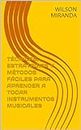 TÉCNICAS, ESTRATEGIAS Y MÉTODOS FÁCILES PARA APRENDER A TOCAR INSTRUMENTOS MUSICALES (Spanish Edition)