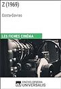 Z de Costa-Gavras: Les Fiches Cinéma d'Universalis (French Edition)