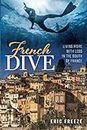 French Dive: Living More with Less in the South of France