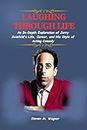 LAUGHING THROUGH LIFE: An In-Depth Exploration of Jerry Seinfeld's Life, Career, and His Style of Acting Comedy (Abo's publishing guide)
