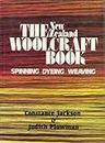 THE WOOLCRAFT BOOK Spinning, Dyeing, & Weaving