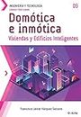 Conoce todo sobre Domótica e inmótica.: Viviendas y Edificios Inteligentes: 9 (Colecciones Abg - Ingeniería Y Tecnología)