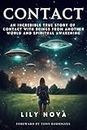 Contact: An Incredible True Story of Contact with Beings From Another World and Spiritual Awakening