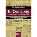 El Comercio y la politica peruana del siglo XXI pugnas entre liberales y conservadores detras de las portadas Spanish Edition