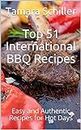 Top 51 International BBQ Recipes: Easy and Authentic Recipes for Hot Days (English Edition)