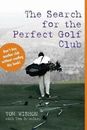 The Search for the Perfect Golf Club de Wishon, Tom; Grundner, Tom
