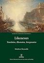 Likenesses: Translation, Illustration, Interpretation (Legenda Studies in Comparative Literature, Band 30)