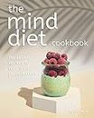 The Mind Diet Cookbook: The Best Recipes to Keep Your Brain Healthy