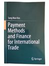 Payment Methods and Finance for International Trade by Sang Man Kim 2020