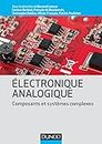 Electronique analogique - Composants et systèmes complexes: Composants et systèmes complexes