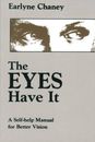 The Eyes Have It: A Self-Help Manual for Better Vision - Paperback - ACCEPTABLE