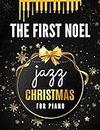 The First Noel I Easy Jazz Christmas Piano Sheet Music for Beginners and Intermediate Players Adults Kids Toddlers Students : How to Play Piano Keyboard I Popular Christian Song I Video tutorial