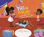 Fifi et Patou - L’Anniversaire de Fifi | Français - créole Martiniquais: Fifi ek Patou - Lanivèsè Fifi (Fifi et Patou - Collection Découverte (en Français)) (French Edition)