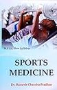 Sports Medicine (M.P.Ed. New Syllabus) - 2019 [Paperback] Dr. Ramesh Chnadra Pradhan and Based on M.P.Ed. NCTE New Syllabus