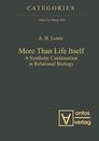More Than Life Itself : A Synthetic Continuation in Relational Biology, Hardc...