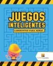 Juegos Inteligentes: Laberintos Para Ni?os by Activity Crusades (Spanish) Paperb