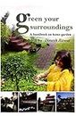 Green Your Surroundings: A handbook on home garden