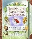 The Nature Explorer's Scrapbook: An Interactive Record of the Natural World for Children Aged 8 to 12 Years