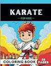 karate Coloring Book for Kids: 50 Fun Coloring Pages of kicks, trainings, Karate belts for Girls and Boys (Fun Sports and Games Coloring Books)