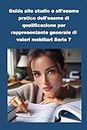 Guida allo studio e all'esame pratico dell'esame di qualificazione per rappresentante generale di valori mobiliari Serie 7 (Series 7) (Italian Edition)