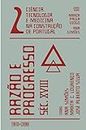Ciência, Tecnologia e Medicina na Construção de Portugal: Razão e Progresso – Séc. XVIII volume 2 (Portuguese Edition)