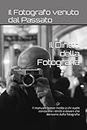 Il Diritto della Fotografia: Il manuale breve rivolto a chi vuole conoscere i diritti e doveri che derivano dalla fotografia