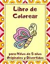 Libro de Colorear para Niños de 5 años Originales y Divertidos: Bonito Regalo para Niños Pequeños de 2 a 5 años.