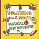 Coloring Book for Toddlers Musical Instruments: Thick Outlines Coloring Book for Kids, the First Coloring Book Musical Instruments