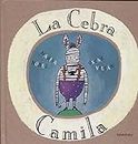 La cebra Camila / The Camila Zebra