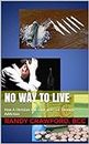 No Way To Live: How A Christian Can Love and Live Through Addiction