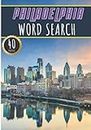 Philadelphia Word Search: 40 Fun Puzzles With Words Scramble for Adults, Kids and Seniors | More Than 300 Americans Words On Philadelphia and Usa ... Culture, History and Heritage, American Terms