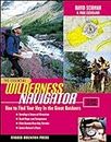 The Essential Wilderness Navigator: How to Find Your Way in the Great Outdoors, Second Edition (The Essential Series)