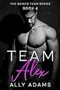 Team Alex : A made-for-each-other romance (The Saints' team Book 4)