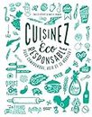 Cuisinez éco-responsable pour comprendre, agir et se régaler ! (Cuisiner, comprendre et se régaler) (French Edition)