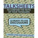 Talksheets To Confirm The Faith Of Your Teenagers: 52 Ready-To-Use Discussions