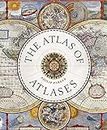 Atlas of Atlases: Exploring the most important atlases in history and the cartographers who made them (Liber Historica) (English Edition)