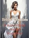 Bridal Beauties: A Book of Bridal Fashion Illustrations