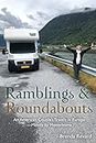 Ramblings & Roundabouts: An American Couple’s Travels in Europe—Mostly by Motorhome