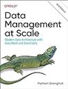 Data Management at Scale: Modern Data Architecture with Data Mesh and Data Fabric
