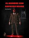 EL HOMBRE CON ZAPATOS ROJOS: Un thriller psicológico de suspense policial (Spanish Edition)