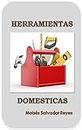 HERRAMIENTAS DOMESTICAS (Spanish Edition)