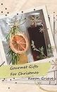 Gourmet Gifts For Christmas (English Edition)