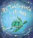 La tortugueta i el mar (Catalá - A PARTIR DE 3 ANYS - ÀLBUMS - Altres àlbums)