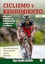 Ciclismo y rendimiento / Cycling and Performance: Guia para optimizar el entrenamiento y mejorar en el ciclismo / Guide to Optimize Training and Improve Cycling