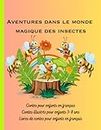 Contes pour enfants en français: Contes illustrés pour enfants 3-8 ans, Livres de contes pour enfants en français, Aventures dans le monde magique des insectes (Livres contes enfants en français)