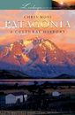 Patagonia: A Cultural History (Landscapes of the Imagination)